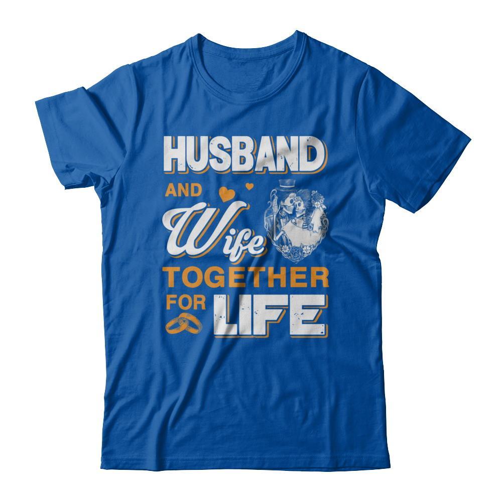 Husband And Wife Together For Life T-Shirt & Hoodie | Teecentury.com