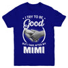 I Try To Be Good But I Take After My Mimi Toddler Kids Youth Youth Shirt | Teecentury.com