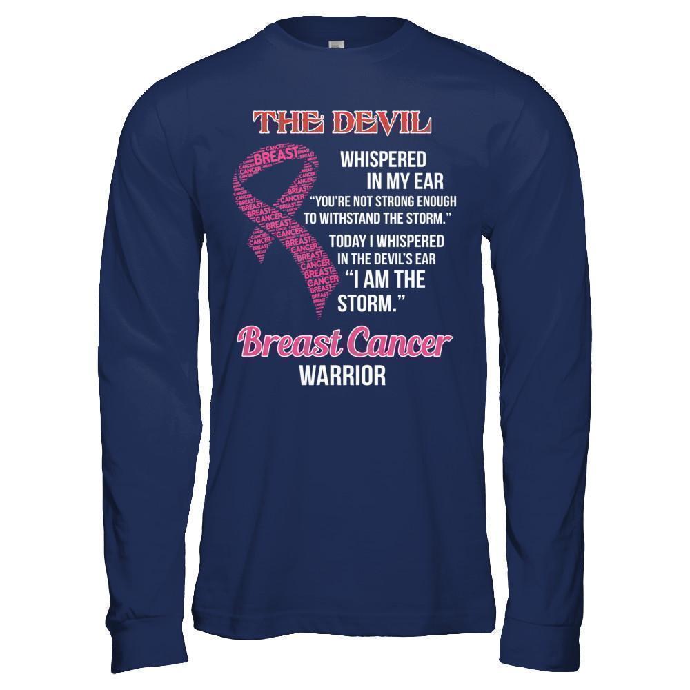 Breast Cancer Warrior I Whispered In The Devil's Ear I Am The Storm T-Shirt & Hoodie | Teecentury.com