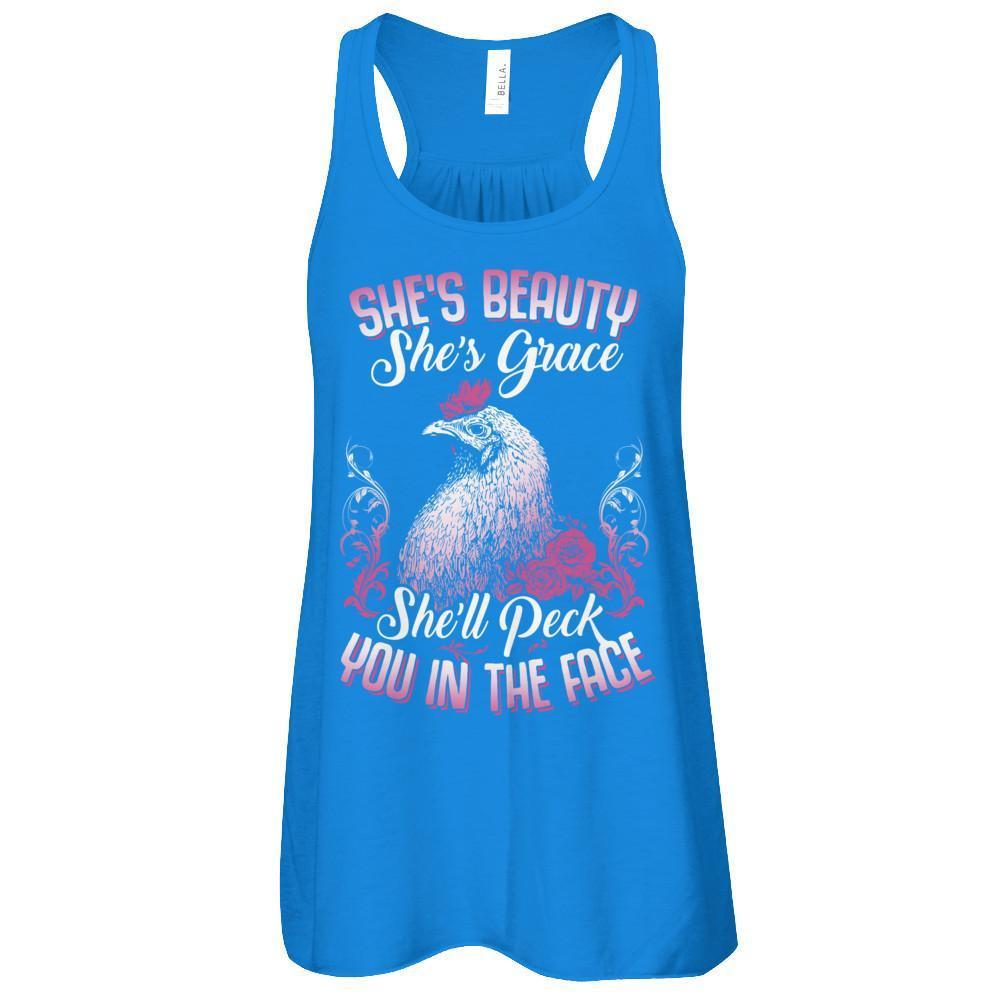 She's Beauty She's Grace She'll Peck You In The Face Chicken Farm T-Shirt & Tank Top | Teecentury.com