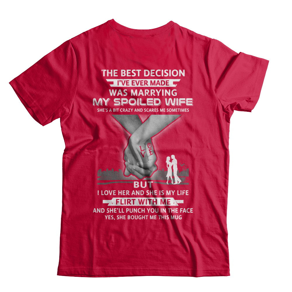 The Best Decision Marring My Spoiled Wife Husband Gift T-Shirt & Hoodie | Teecentury.com