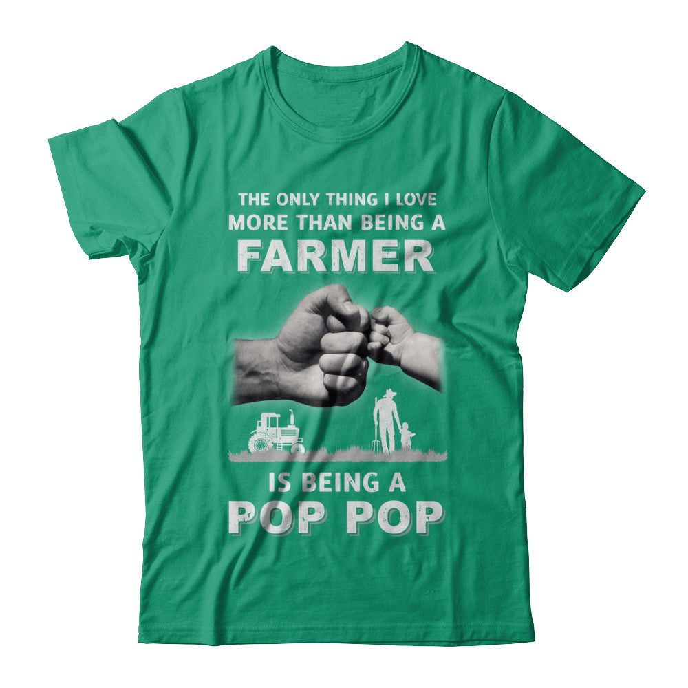 Love More Than Farmer Being A Pop Pop Fathers Day T-Shirt & Hoodie | Teecentury.com