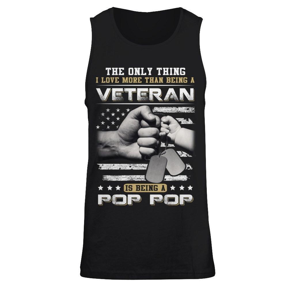 I Love More Than Being A Veteran Is Being A Pop Pop T-Shirt & Hoodie | Teecentury.com