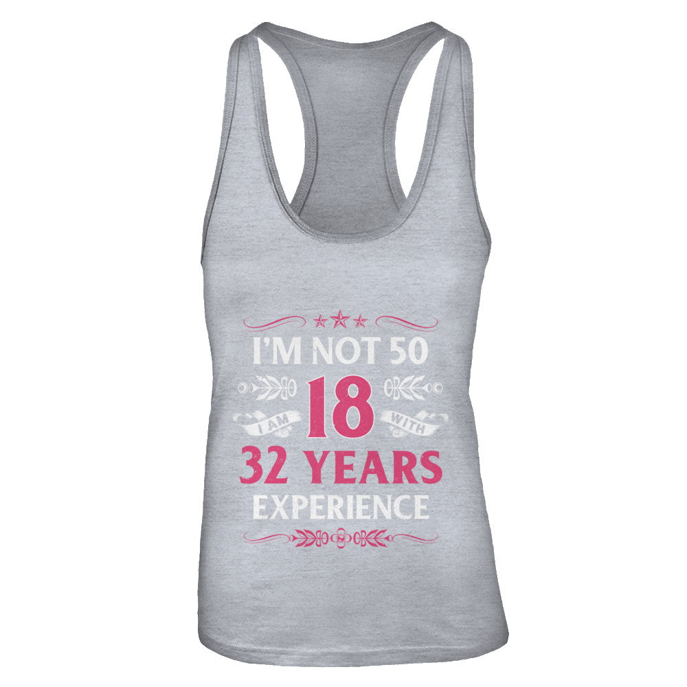 I'm Not 50 I Am 18 Years Old 1972 50th Birthday Gift T-Shirt & Tank Top | Teecentury.com