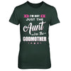 I'm Not Just The Aunt I'm The God-Mother Mothers Day T-Shirt & Hoodie | Teecentury.com