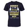 Sorry I Am Already Taken By Smart Sexy October Guy T-Shirt & Hoodie | Teecentury.com