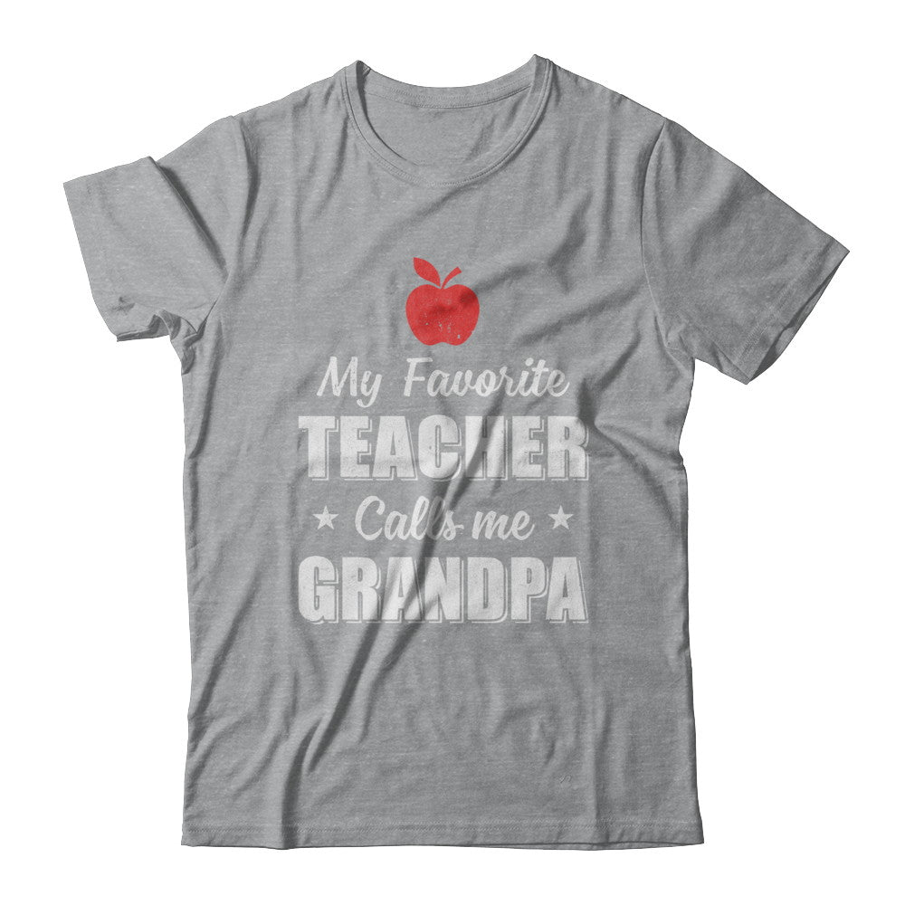 My Favorite Teacher Calls Me Grandpa Fathers Day T-Shirt & Hoodie | Teecentury.com