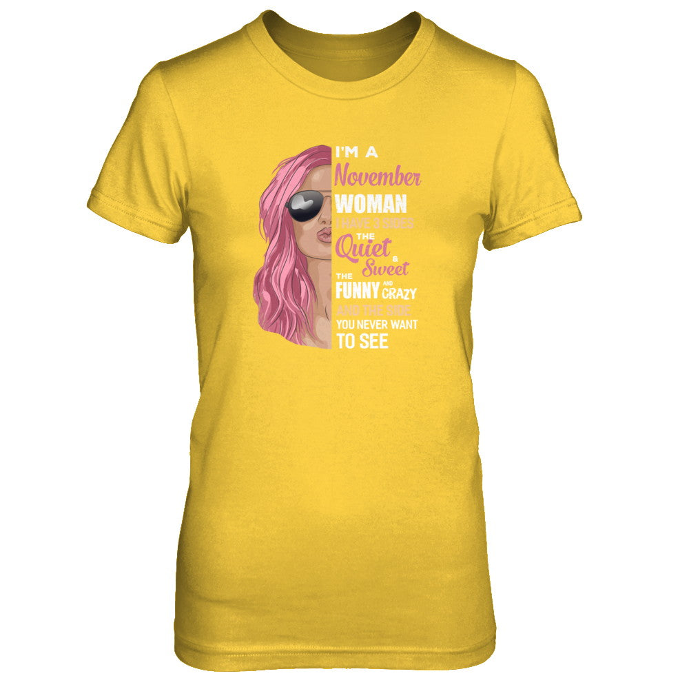 Im A November Woman I Have 3 Sides November Girl Birthday Gift T-Shirt & Tank Top | Teecentury.com