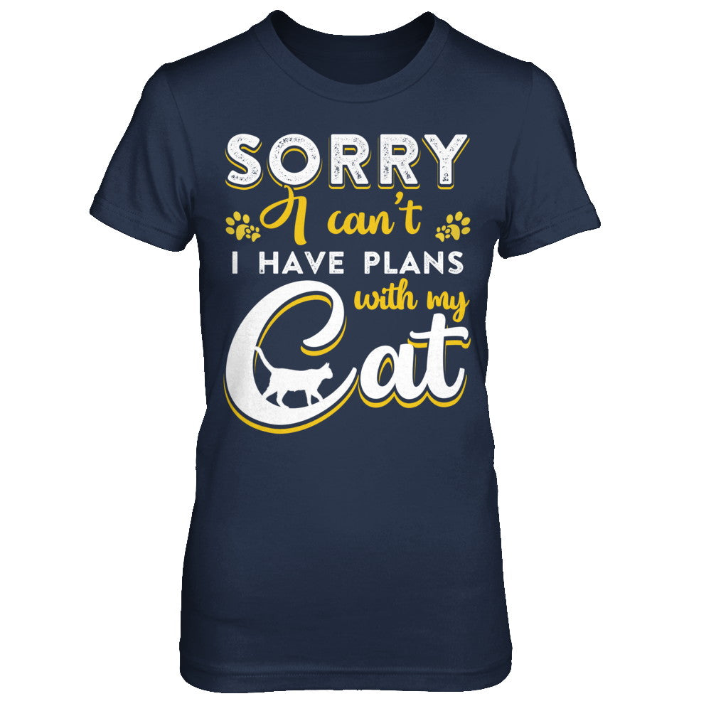 Sorry I Can't I Have Plans With My Cat T-Shirt & Hoodie | Teecentury.com