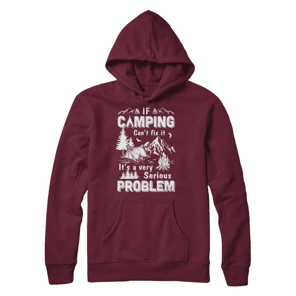 If Camping Can t Fix Funny Camping Sayings Shirt Hoodie Teecentury