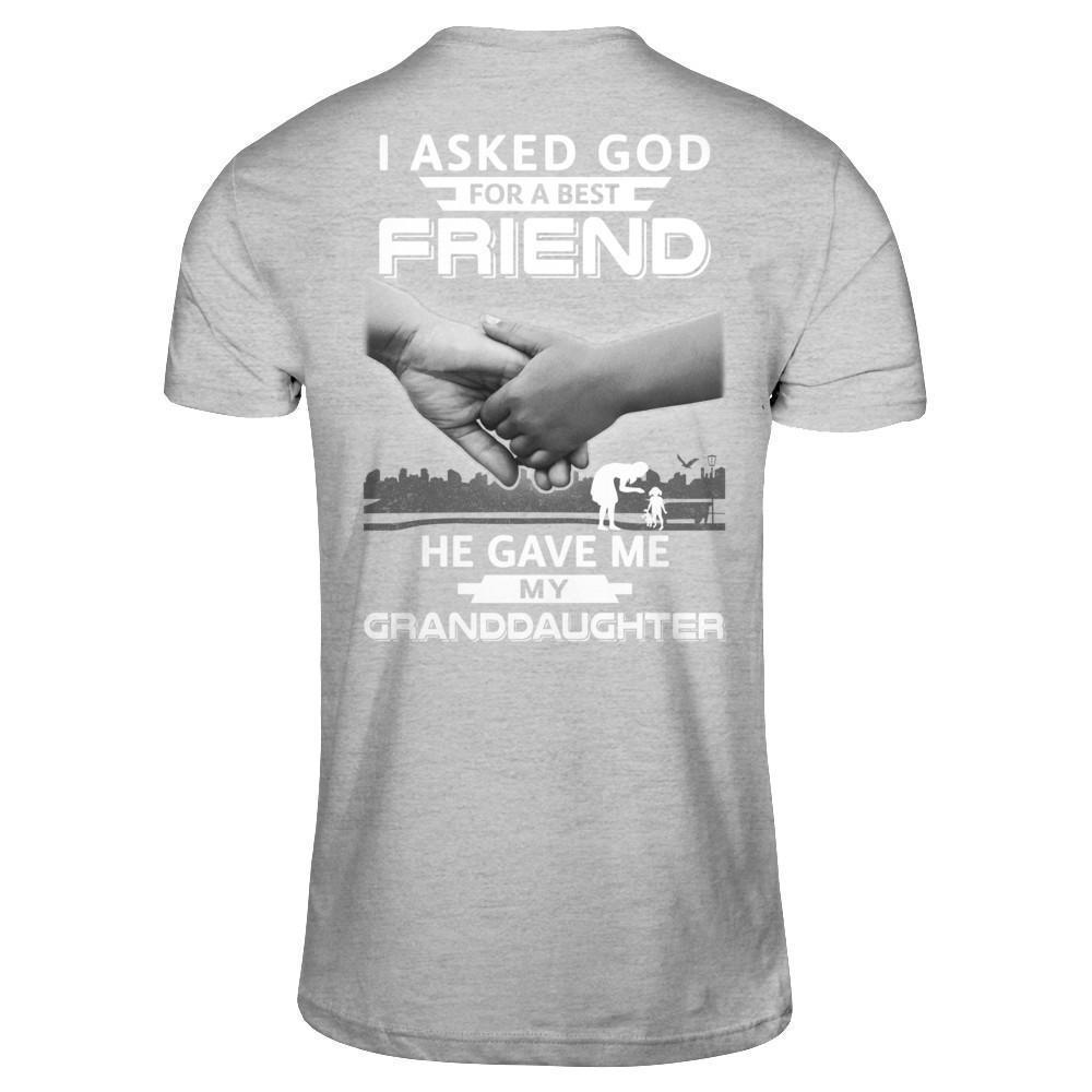 I Asked God For A Best Friend He Gave Me My Granddaughter T-Shirt & Hoodie | Teecentury.com
