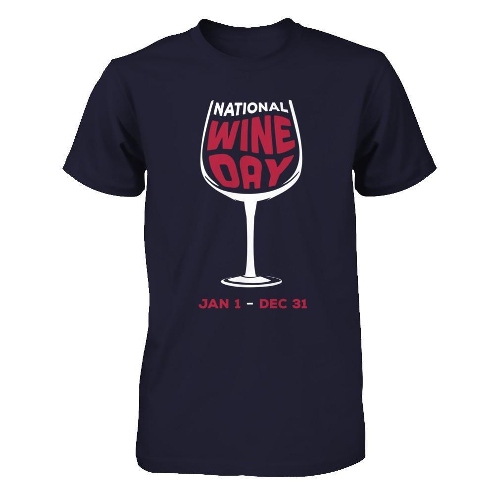 National Wine Day Jan 1 Dec 31 T-Shirt & Hoodie | Teecentury.com