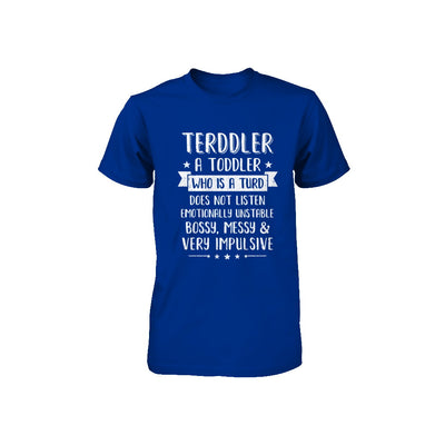 Terddler Who Is A Turd Can Not Listen Toddlers Gift Youth Youth Shirt | Teecentury.com
