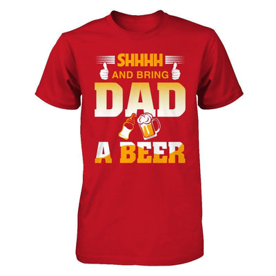 Bring Dad A Beer T-Shirt & Hoodie | Teecentury.com