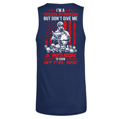 Soldier I'm A Good Person But Don't Give Me A Reason My Evil Side T-Shirt & Hoodie | Teecentury.com