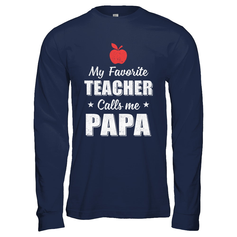 My Favorite Teacher Calls Me Papa Fathers Day T-Shirt & Hoodie | Teecentury.com