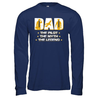 Dad The Pilot The Myth The Legend T-Shirt & Hoodie | Teecentury.com