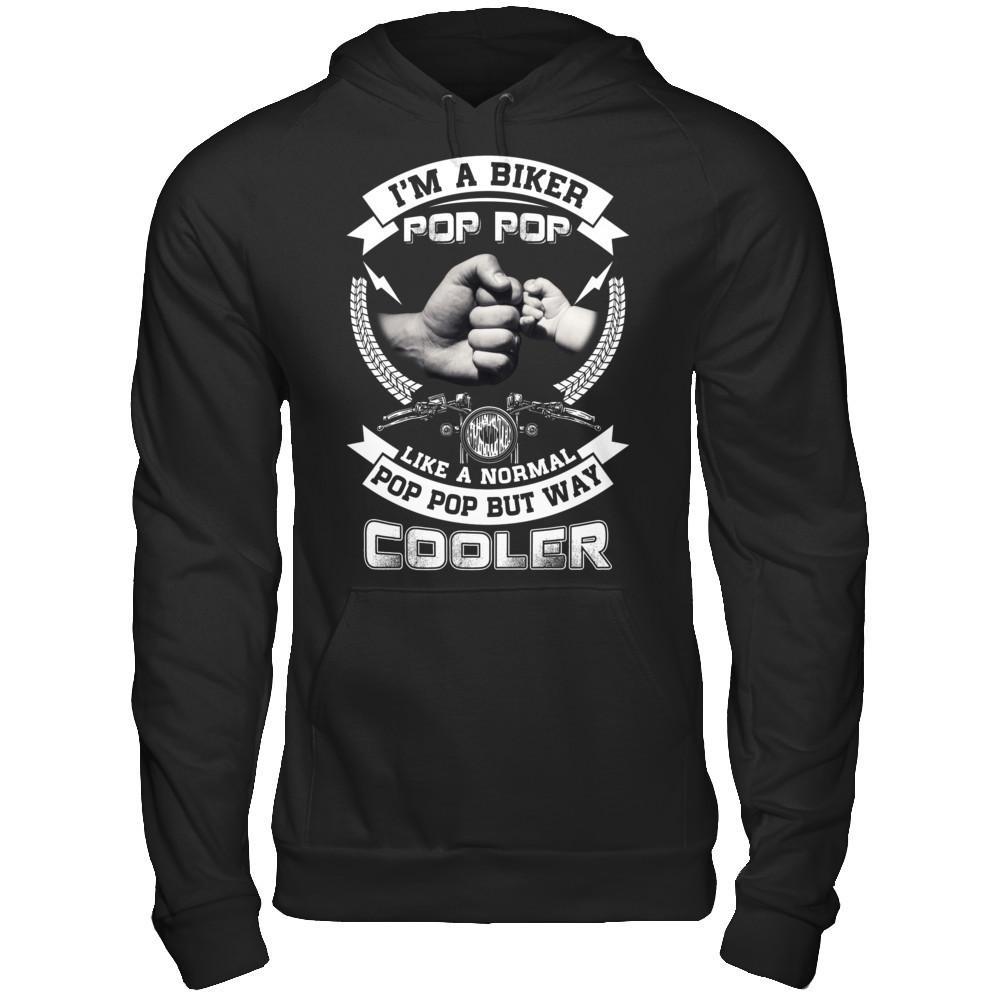 I'm A Biker Pop Pop Like A Normal Pop Pop But Way Cooler T-Shirt & Hoodie | Teecentury.com