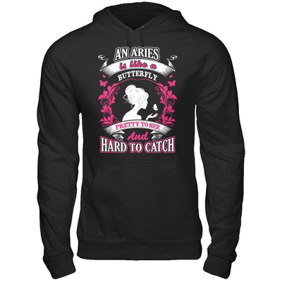 An Aries Is Like A Butterfly Pretty To See And Hard To Catch T-Shirt & Hoodie | Teecentury.com