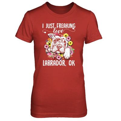 Dog I Just Freaking Love Labrador T-Shirt & Tank Top | Teecentury.com