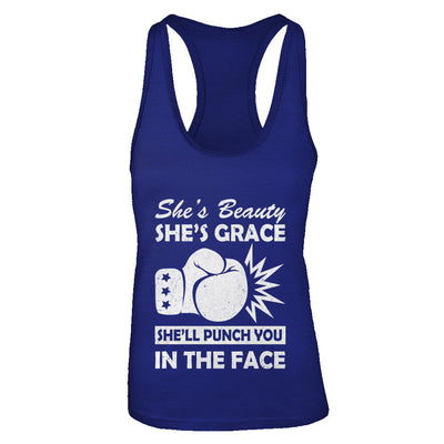 She's Beauty She's Grace She'll Punch You In The Face T-Shirt & Tank Top | Teecentury.com