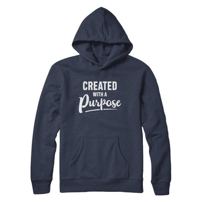 Created With A Purpose T-Shirt & Hoodie | Teecentury.com