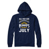 All Men Are Created Equal But Kings Are Born In July T-Shirt & Hoodie | Teecentury.com