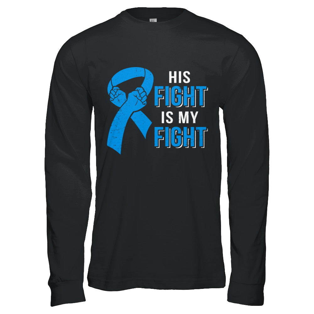 His Fight Is My Fight Colon Cancer Blue Ribbon Awareness T-Shirt & Hoodie | Teecentury.com