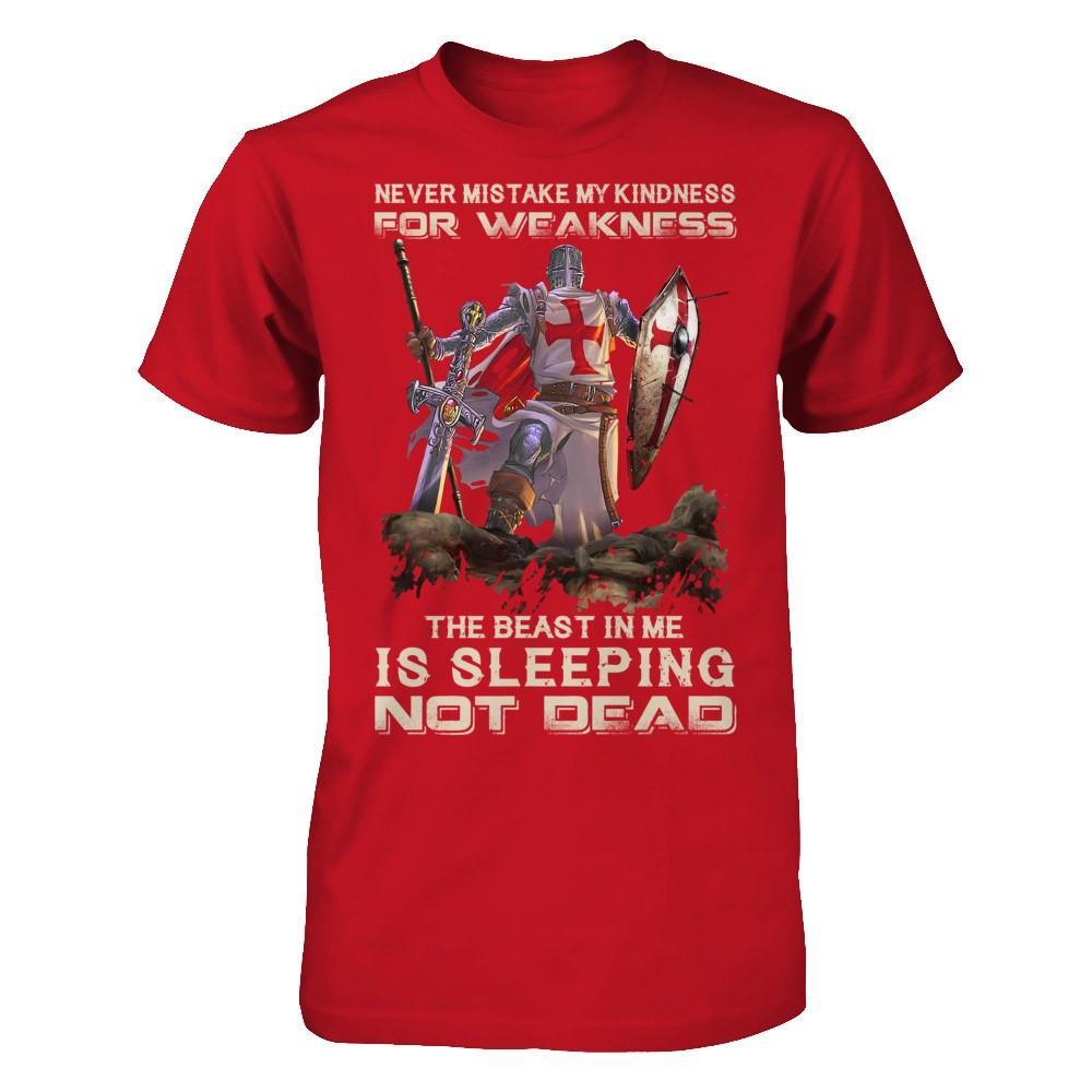 Knight Templar My Kindness For Weakness The Beast In Me Is Sleeping Not Dead T-Shirt & Hoodie | Teecentury.com