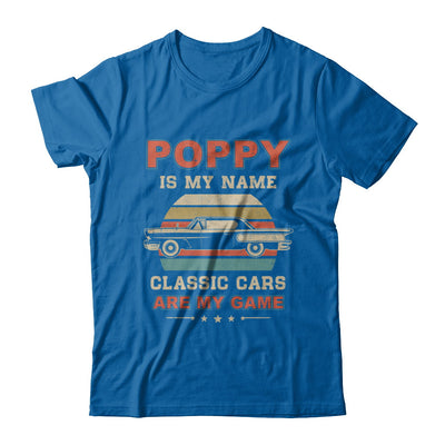 Vintage Poppy Is My Name Class Cars Are My Game Fathers Day T-Shirt & Hoodie | Teecentury.com