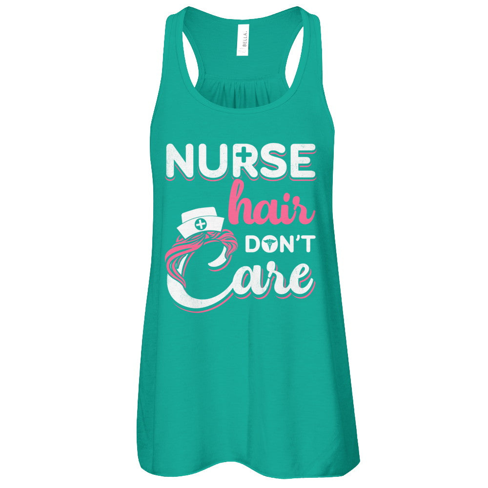 Nurse Hair Don't Care T-Shirt & Tank Top | Teecentury.com