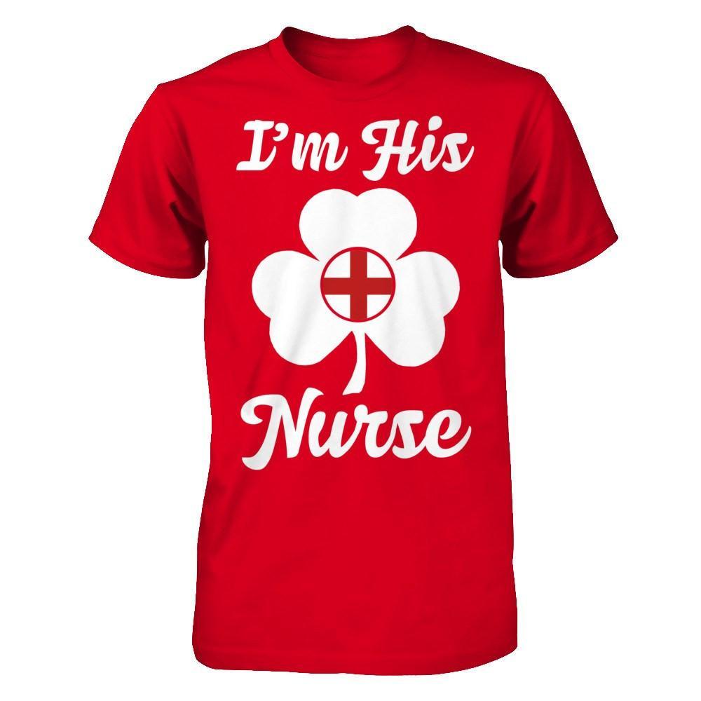 I'm His Nurse Saint Patrick's Day T-Shirt & Hoodie | Teecentury.com
