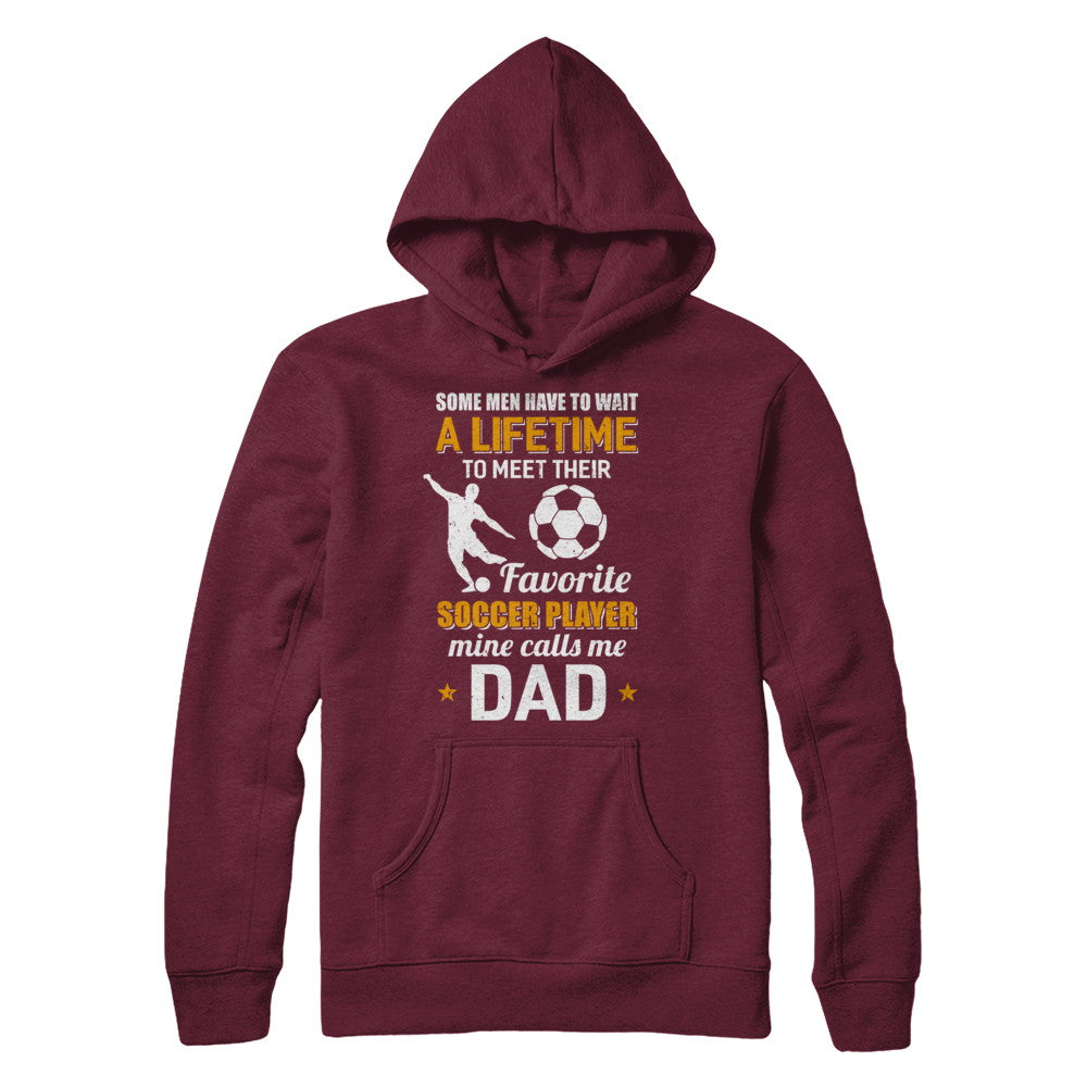 Funny My Favorite Soccer Player Calls Me Dad T-Shirt & Hoodie | Teecentury.com