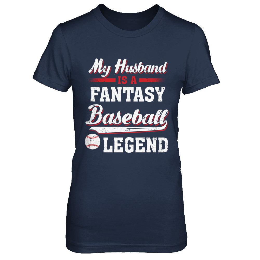My Husband Is A Fantasy Baseball Legend T-Shirt & Hoodie | Teecentury.com