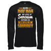 I Am A May Man My Level Of Sarcasm Depends On Your Level Of Stupidity T-Shirt & Hoodie | Teecentury.com