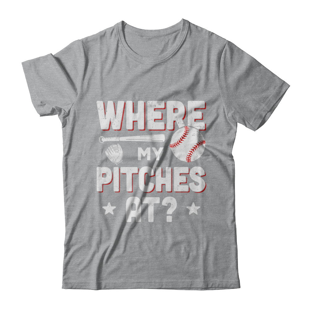 Where My Pitches At Funny Baseball Mom Dad Gift T-Shirt & Hoodie | Teecentury.com