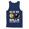 Funny Billiards Rub My Balls For Good Luck T-Shirt & Hoodie | Teecentury.com