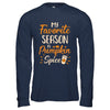 My Favorite Season Is Pumpkin Spice Funny Autumn T-Shirt & Hoodie | Teecentury.com