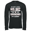 He Only Loves His Bat And His Grandma Baseball T-Shirt & Hoodie | Teecentury.com