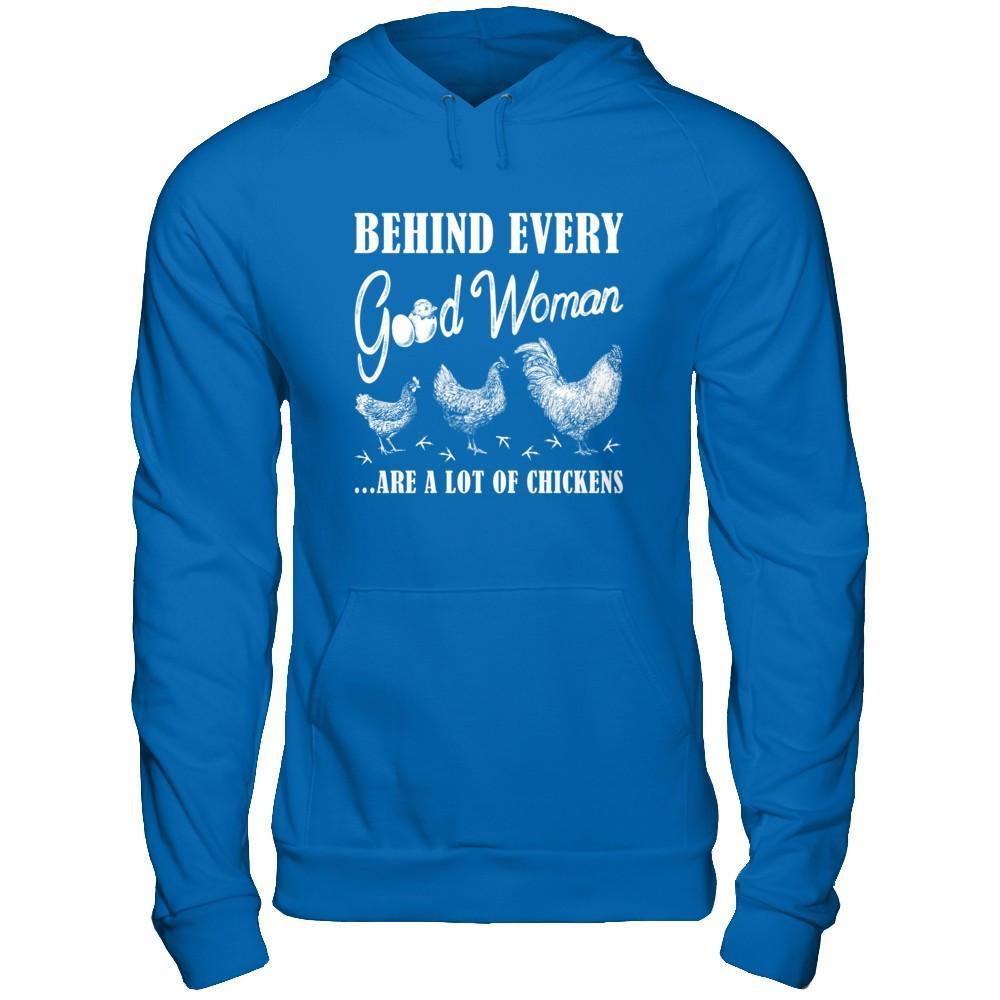Behind Every Good Woman Are A Lot Of Chickens T-Shirt & Hoodie | Teecentury.com