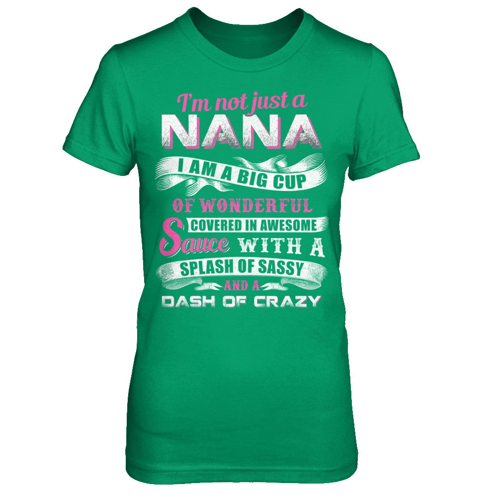 I'm Not Just A Nana I'm A Big Cup Of Wonderful T-Shirt & Hoodie | Teecentury.com