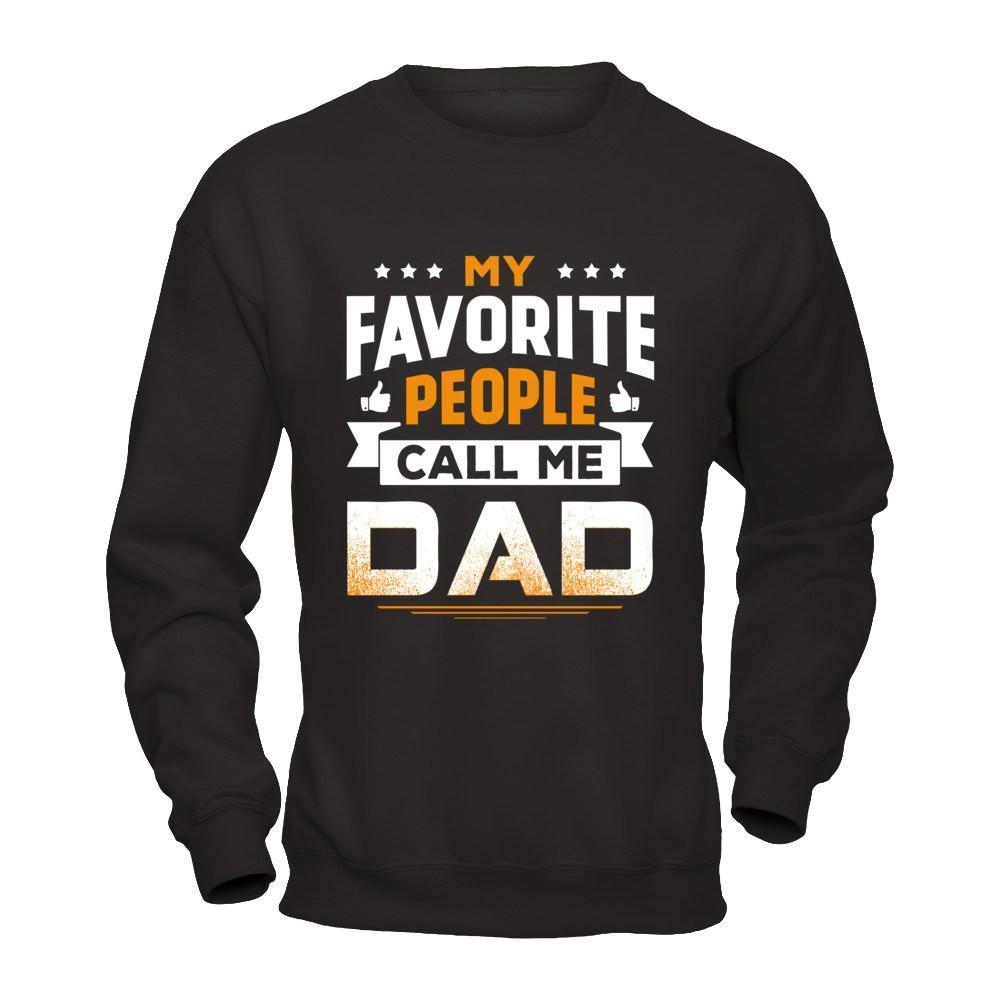 My Favorite People Call Me Dad T-Shirt & Hoodie | Teecentury.com