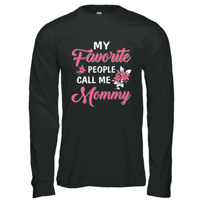 My Favorite People Call Me Mommy Mothers Day Gift T-Shirt & Hoodie | Teecentury.com