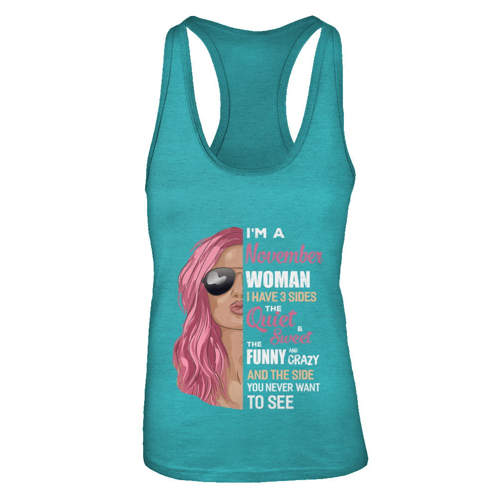 Im A November Woman I Have 3 Sides November Girl Birthday Gift T-Shirt & Tank Top | Teecentury.com