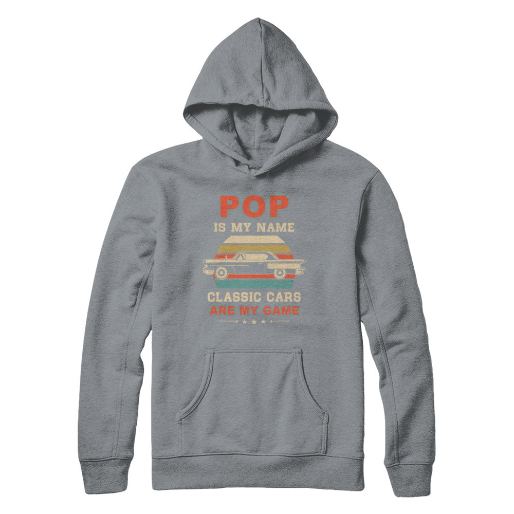Vintage Pop Is My Name Class Cars Are My Game Fathers Day T-Shirt & Hoodie | Teecentury.com