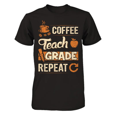 Coffee Teach Grade Repeat T-Shirt & Hoodie | Teecentury.com
