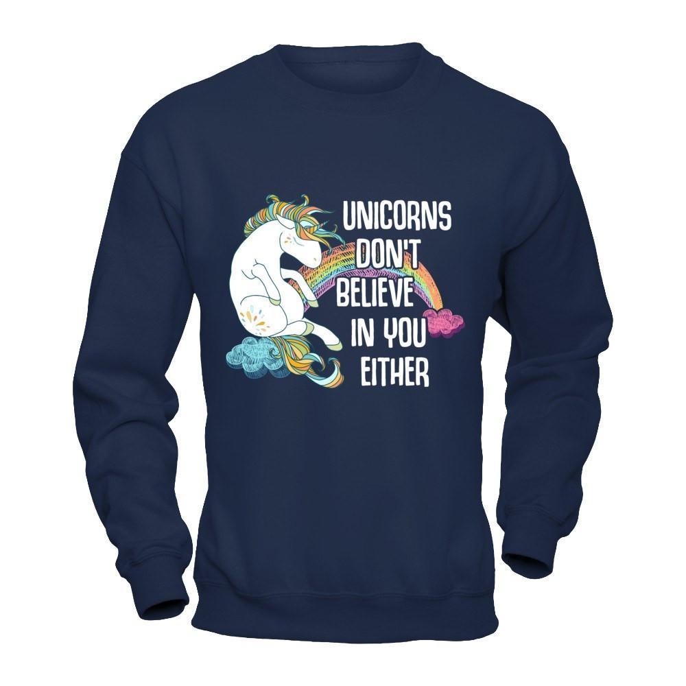 Unicorns Don't Believe In You Either T-Shirt & Hoodie | Teecentury.com