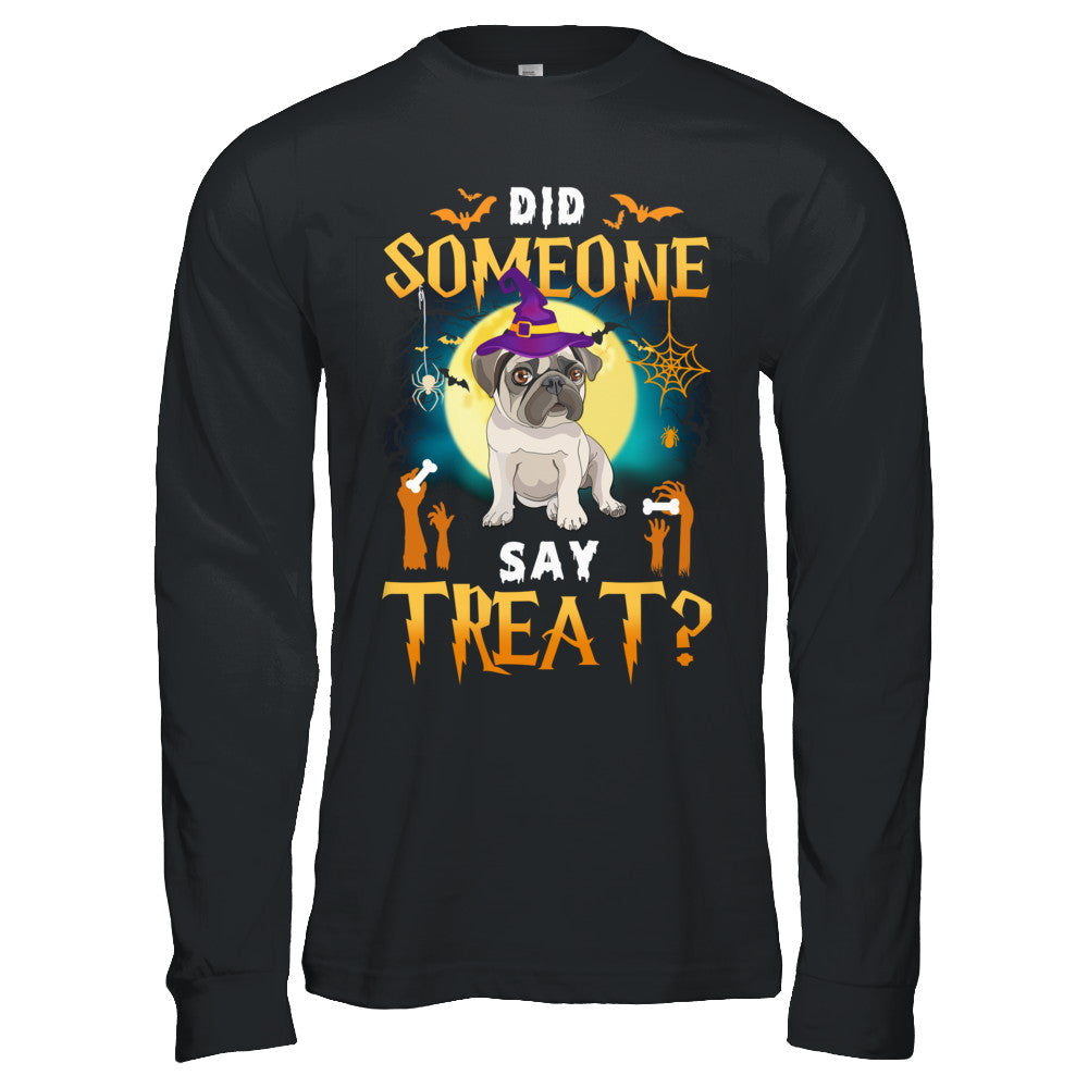 Did Someone Say Treat Pug Halloween Costume T-Shirt & Hoodie | Teecentury.com