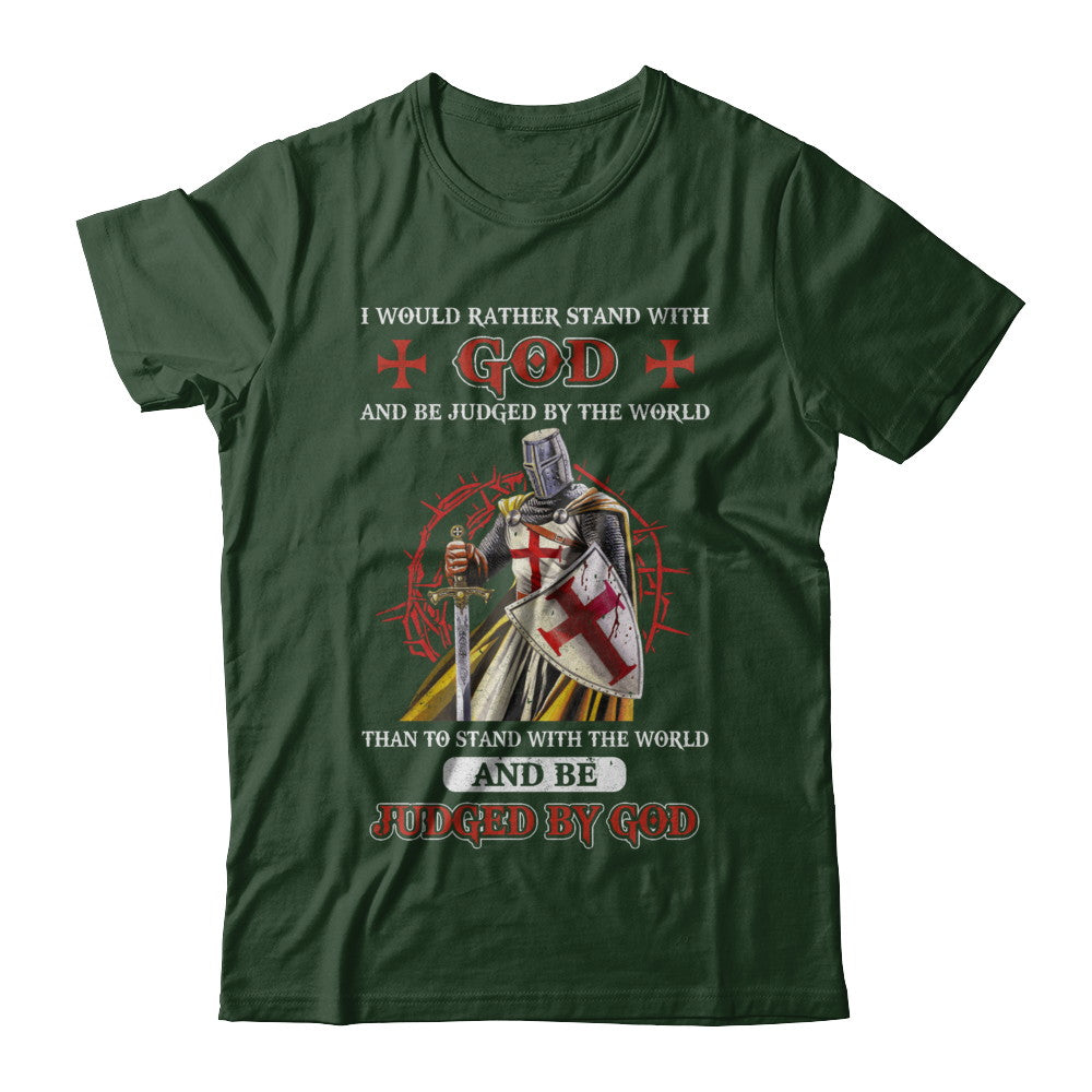 Knight American I Would Rather Stand With God T-Shirt & Hoodie | Teecentury.com