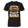 I'm Not Retired I'm A Professional Nana T-Shirt & Hoodie | Teecentury.com